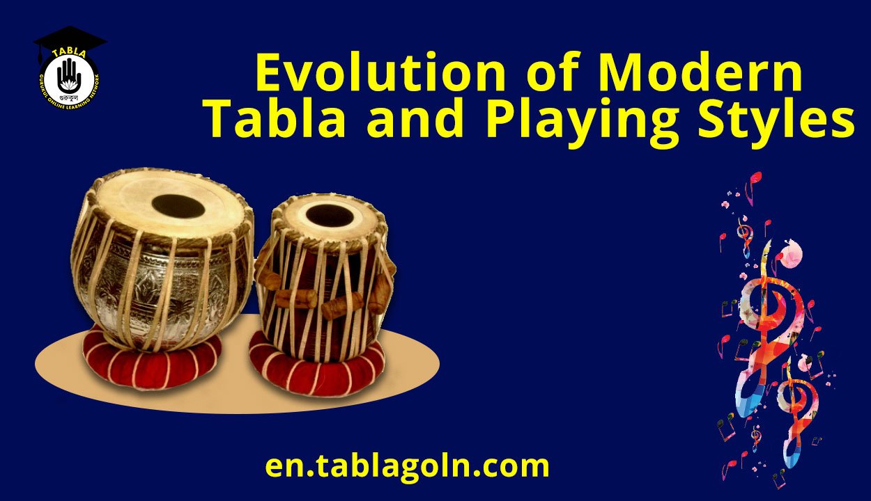 Evolution of Modern Tabla and Playing Styles